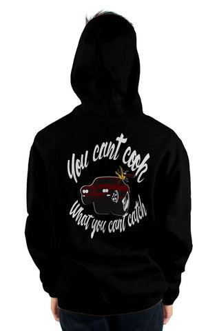 You Can't Cook What You Can't Catch Hoodie