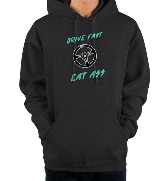 Drive Fast Eat A** Hoodie