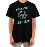 Drive Fast Eat A** Tee