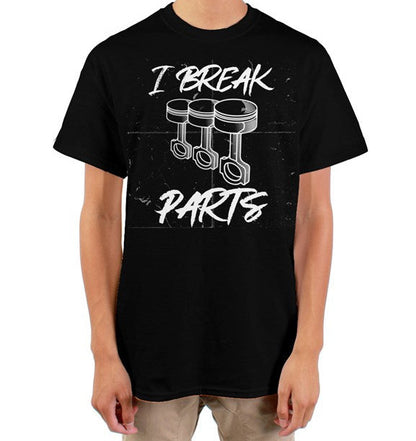 I Break Parts Tee