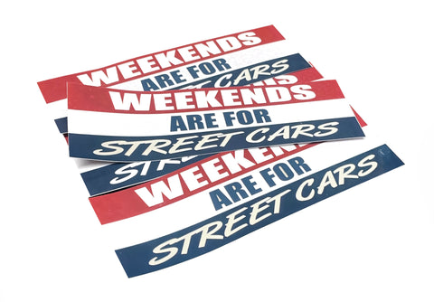 Weekends Are For Street Cars Slap
