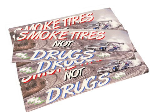 Smoke Tires Not Drugs Slap