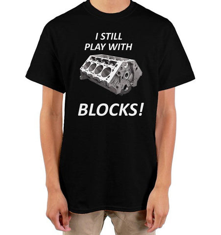 I Still Play With Blocks Tee